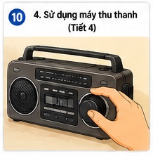 Tuần 10 - Tiết 10: Bài 4. Sử dụng máy thu thanh (Tiết 4)