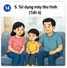 Tuần 14 - Tiết 14: Bài 5. Sử dụng máy thu hình (Tiết 4)